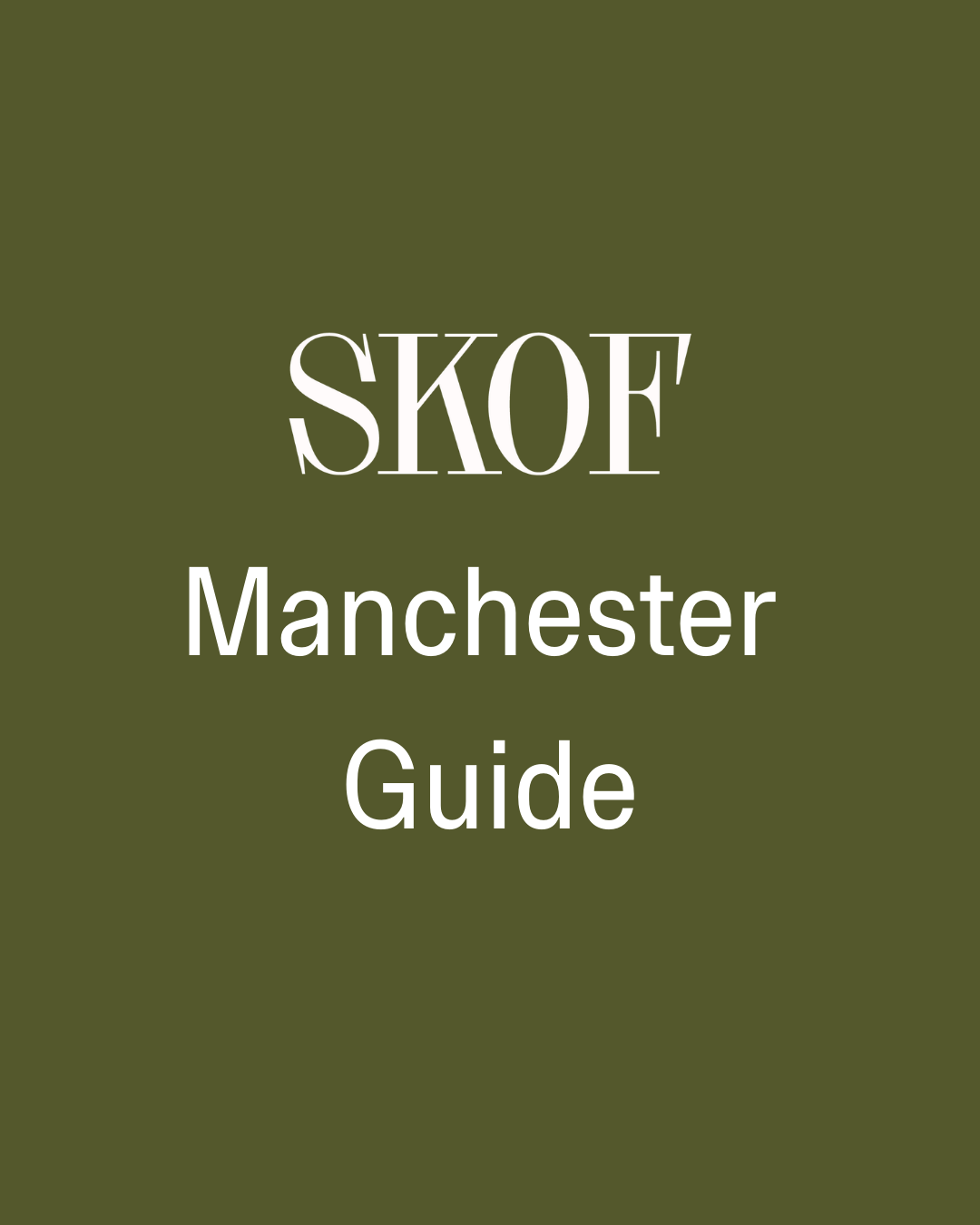Skof Manchester Guide